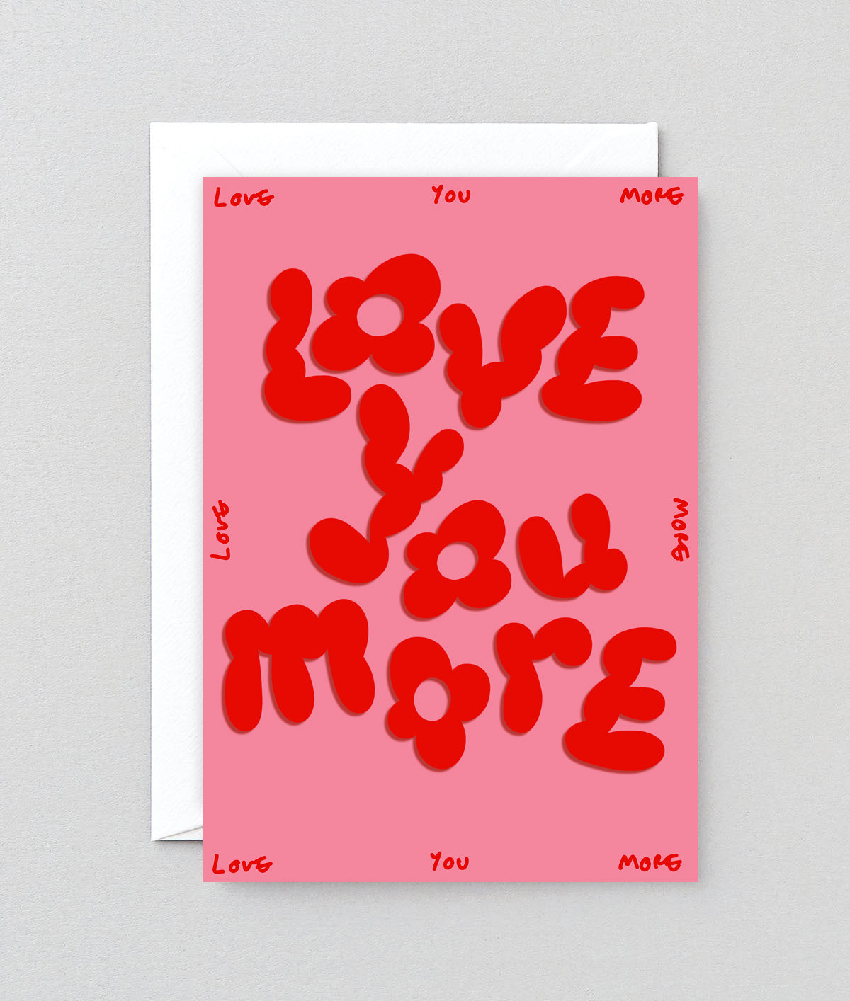 Love You More Embossed Greetings Card